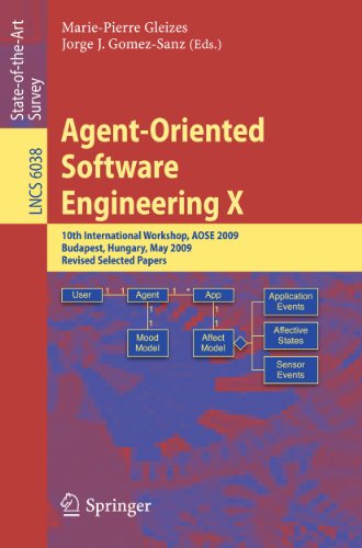 Agentoriented Software Engineering X 10th International Workshop Aose 2009 Budapest Hungary May 1112 2009 Revised Selected Papers 1st Edition Walamitien H Oyenan