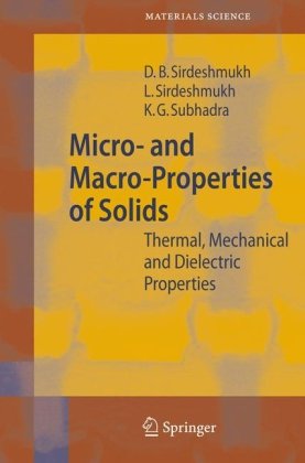 Micro And Macroproperties Of Solids Thermal Mechanical And Dielectric Properties Springer Series In Materials Science 1st Edition Dinker B Sirdeshmukh