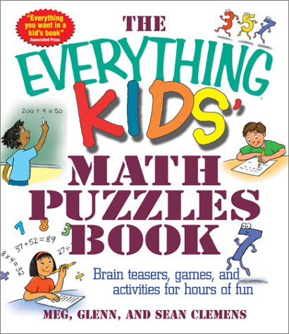 The Everything Kids Math Puzzles Book Brain Teasers Games And Activities For Hours Of Fun Meg Clemens