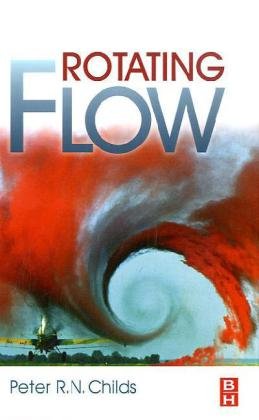 Rotating Flow 1st Edition Peter R N Childs Bschons Dphil Ceng Fimeche