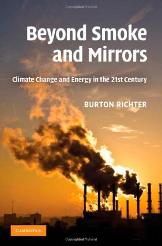 Beyond Smoke And Mirrors Climate Change And Energy In The 21st Century 1st Edition Burton Richter