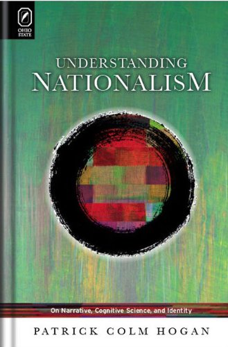 Understanding Nationalism On Narrative Cognitive Science And Identity Theory Interpretation Narrativ 2nd Edition Patrick Colm Hogan