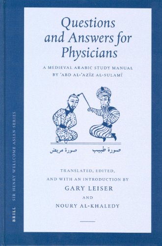 Questions And Answers For Physicians A Medieval Arabic Study Manual By Abd Alaziz Alsulami Sir Henry Wellcome Asian Series Abd Alaziz Alsulami
