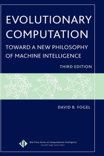 Evolutionary Computation Toward A New Philosophy Of Machine Intelligence 3rd Edition David B Fogel