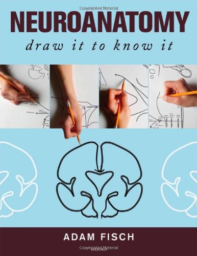 Neuroanatomy Draw It To Know It 1st Edition Adam Fisch Md