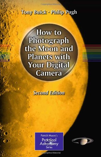 How To Photograph The Moon And Planets With Your Digital Camera 2nd Edition Tony Buick
