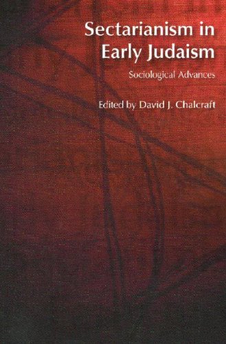Sectarianism In Early Judaism Sociological Advances Bibleworld David J Chalcraft Ed