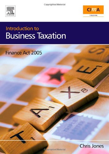 Introduction To Business Taxation Finance Act 2005 Cima Professional Handbook Christopher Jones