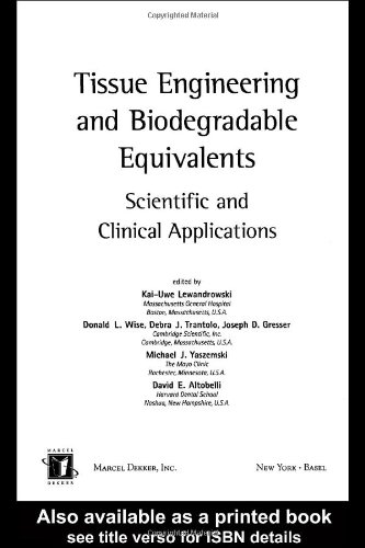 Tissue Engineering And Biodegradable Equivalents Scientific And Clinical Applications 1st Edition Kaiuwe Lewandrowski