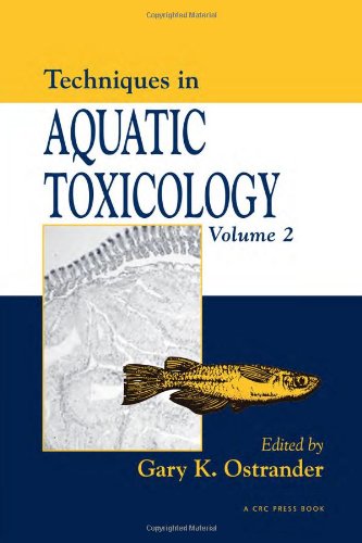 Techniques In Aquatic Toxicology Volume 2 1st Edition Gary K Ostrander