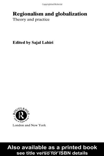 Regionalism And Globalization Theory And Practice Contemporary Political Policy Issues 1st Edition Sajal Lahiri