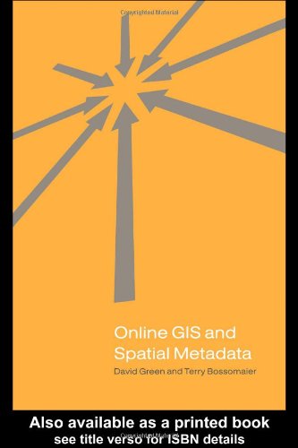 Online Gis And Spatial Metadata Geographic Information Systems Workshop 1st Edition Terry Bossomaier