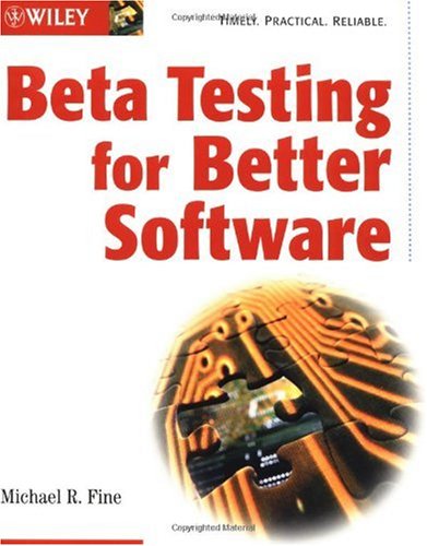 Beta Testing For Better Software 1st Edition Michael R Fine