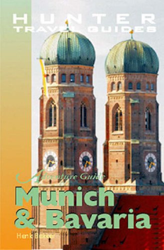 Adventure Guide Munich Bavaria Hunter Travel Guides 1st Edition Henk Bekker