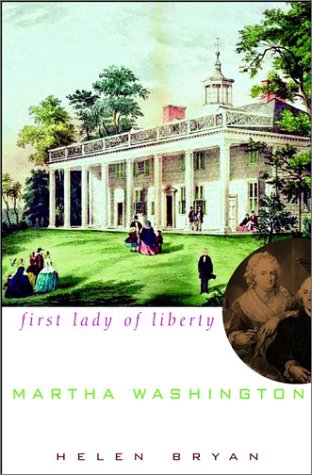 Martha Washington First Lady Of Liberty 1st Edition Helen Bryan