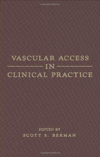 Vascular Access In Clinical Practice 1st Edition Berman