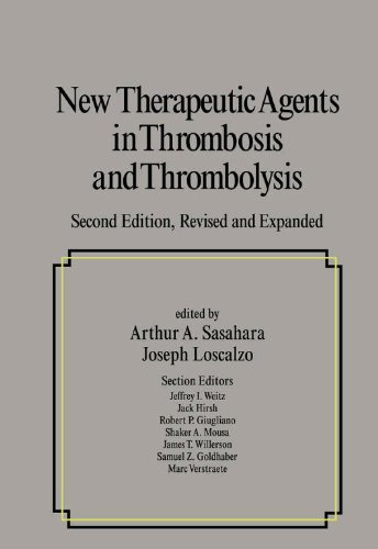 New Therapeutic Agents In Thrombosis And Thrombolysis Second Edition Fundamental And Clinical Cardiology V 46 2nd Edition Arthur Sasahara
