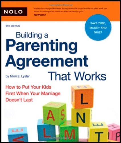Building A Parenting Agreement That Works How To Put Your Kids First When Your Marriage Doesnt Last 2007 6th Mimi E Lyster