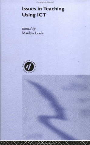 Issues In Teaching Using Ict Issues In Subject Teaching 1st Edition Marilyn Leask