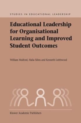 Educational Leadership For Organisational Learning And Improved Student Outcomes Studies In Educational Leadership 1st Edition Bill Mulford