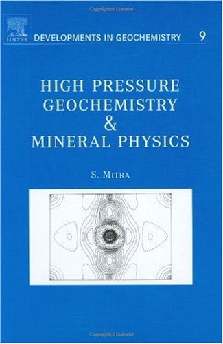 Highpressure Geochemistry And Mineral Physics Basics For Planetology And Geomaterial Science 1st Edition Sachinath Mitra Eds