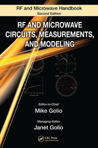 Rf And Microwave Circuits Measurements And Modeling The Electrical Engineering Handbook Series Rf And Microwave Handbook 2nd Edition 2nd Mike Golio