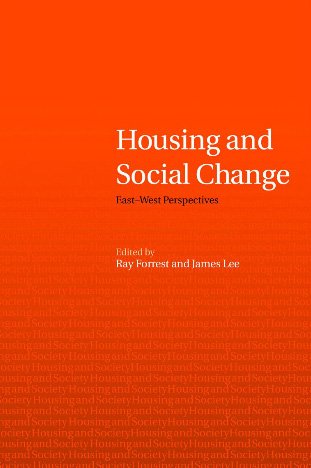 Housing And Social Change Eastwest Perspectives Housing And Society Series Ray Forrest