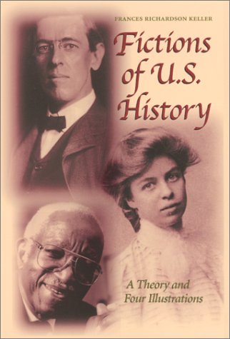 Fictions Of Us History A Theory And Four Illustrations Frances Richardson Keller