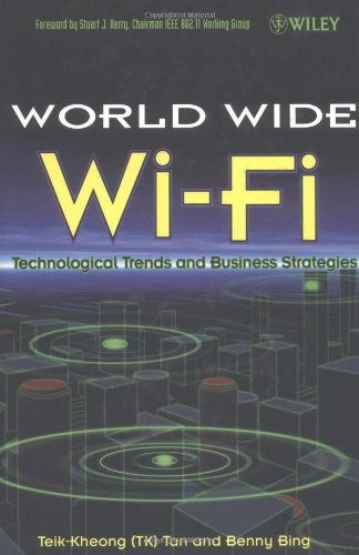 Worldwide Wifi Technological Trends And Business Strategies 1st Edition Teikkheong Tk Tan