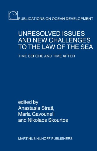 Unresolved Issues And New Challenges To The Law Of The Sea Time Before And Time After Publications On Ocean Development Publications On Ocean Development Anastasia Strati