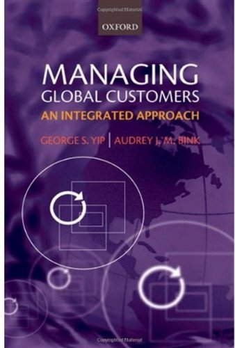 Managing Global Customers An Integrated Approach George S Yip