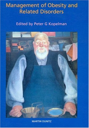 The Management Of Obesity And Related Disorders 1st Edition Peter Kopelman