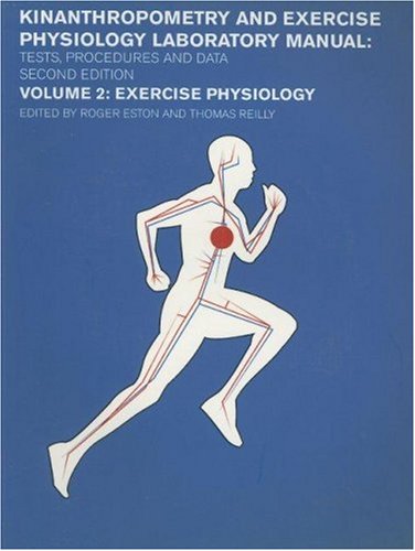 Exercise Physiology Kinanthropometry And Exercise Physiology Laboratory Manual 2nd Edition Volume 2 Tests Procedures And Data 2nd Edition Rg Eston
