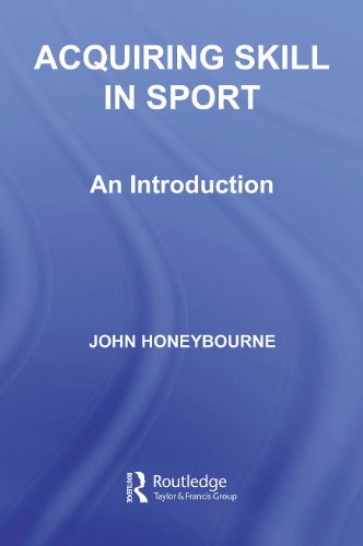 Acquiring Skill In Sport An Introduction Student Sport Studies 1st Edition J Honeybourne