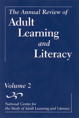 The Annual Review Of Adult Learning And Literacy Volume 2 National Center For The Study Of Adult Learning 1st Edition National Center For The Study Of Adult Learning And Literacy