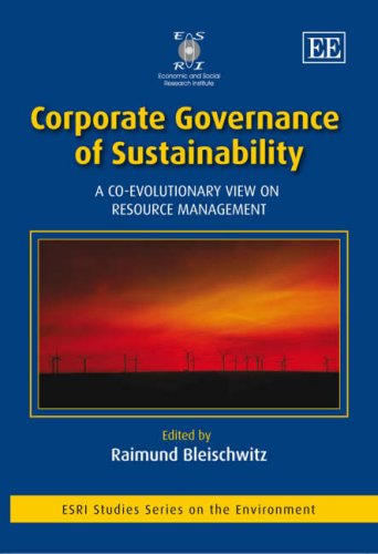 Corporate Governance Of Sustainability A Coevolutionary View On Resource Management Esri Studies On The Environment Raimund Bleischwitz