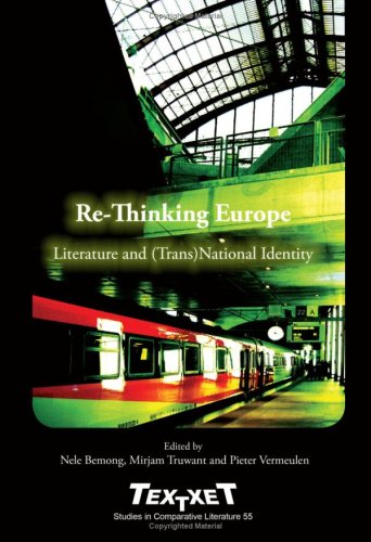 Rethinking Europe Literature And Transnational Identity Textxet Studies In Comparative Literature Nele Bemong