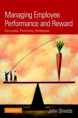 Managing Employee Performance And Reward Concepts Practices Strategies John Shields