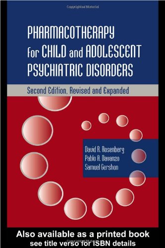 Pharmacotherapy For Child And Adolescent Psychiatric Disorders Second Edition Medical Psychiatry 18 2nd Edition David Rosenberg