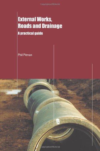 External Works Roads And Drainage A Practical Guide 1st Edition Phil Pitman