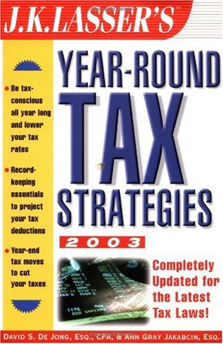 Jk Lassers Yearround Tax Strategies 2003 David S De Jong