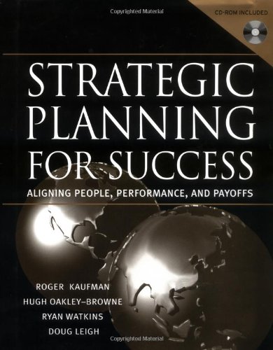 Strategic Planning For Success Aligning People Performance And Payoffs Roger Kaufman