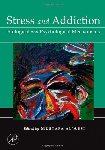Stress And Addiction Biological And Psychological Mechanisms 1st Edition Mustafa Alabsi