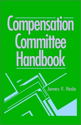 Compensation Committee Handbook 2001 James F Reda