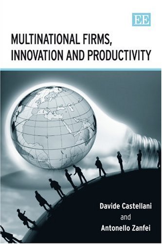 Multinational Firms Innovation And Productivity Davide Castellani