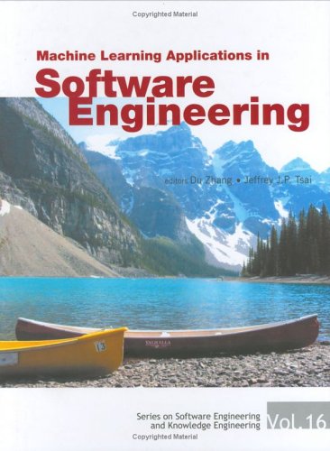 Machine Learning Applications In Software Engineering Series On Software Engineering And Knowledge Engineering Du Zhang