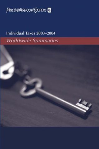 Individual Taxes 20032004 Worldwide Summaries Worldwide Summaries Individual Taxes Pricewaterhousecoopers Llp