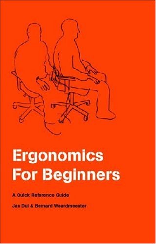Ergonomics For Beginners A Quick Reference Guide 2nd Edition Jan Dul