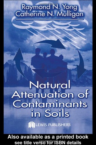 Natural Attenuation Of Contaminants In Soils 1st Edition Raymond N Yong