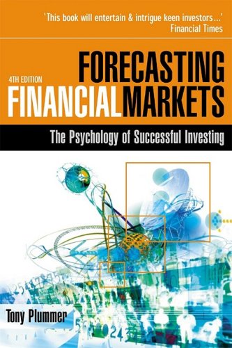 Forecasting Financial Markets The Psychology Of Successful Investing 4th Ed 4th Tony Plummer